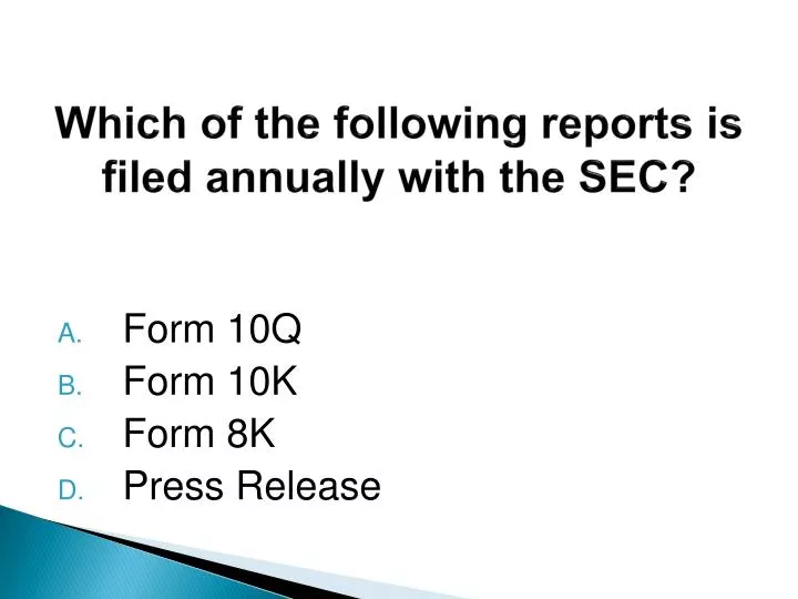 which of the following reports is filed annually with the sec