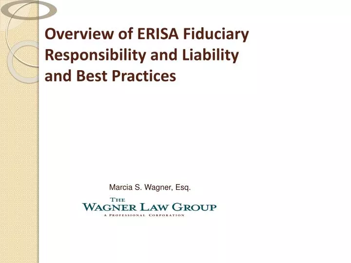 overview of erisa fiduciary responsibility and liability and best practices