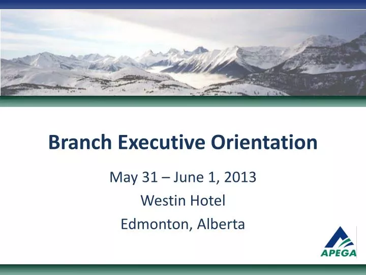 branch executive orientation