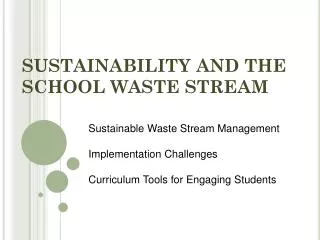 SUSTAINABILITY AND THE SCHOOL WASTE STREAM