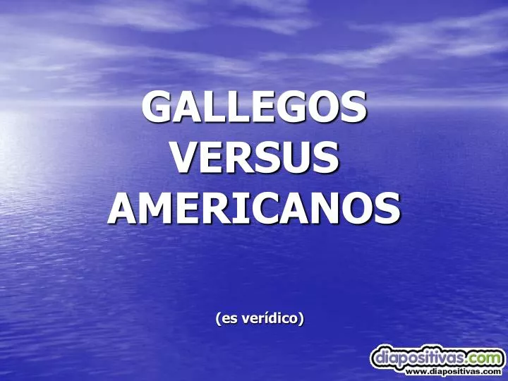 gallegos versus americanos