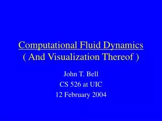 Computational Fluid Dynamics ( And Visualization Thereof )