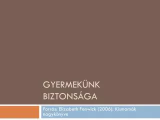 gyermek nk biztons ga
