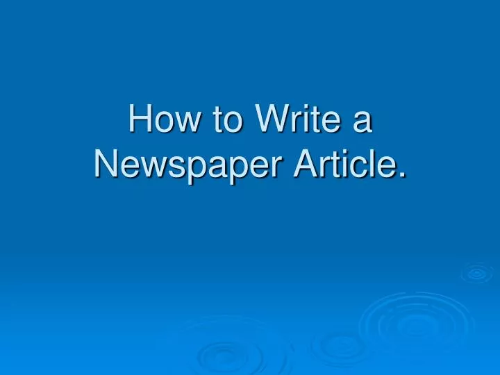how to write a newspaper article