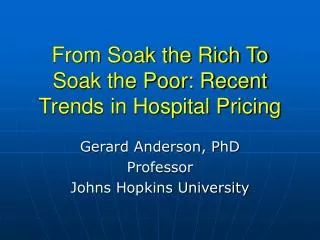 From Soak the Rich To Soak the Poor: Recent Trends in Hospital Pricing