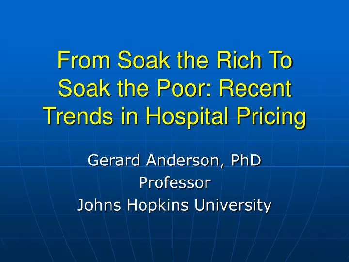from soak the rich to soak the poor recent trends in hospital pricing