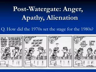 Post-Watergate: Anger, Apathy, Alienation