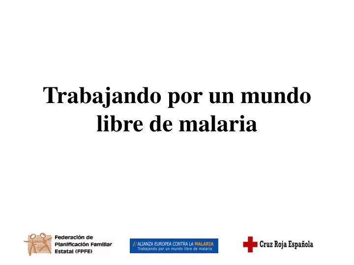 trabajando por un mundo libre de malaria