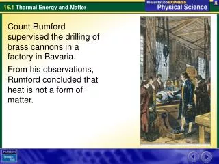 Count Rumford supervised the drilling of brass cannons in a factory in Bavaria.