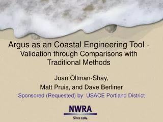 Argus as an Coastal Engineering Tool - Validation through Comparisons with Traditional Methods