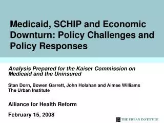 Medicaid, SCHIP and Economic Downturn: Policy Challenges and Policy Responses