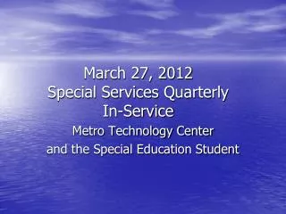 March 27, 2012 Special Services Quarterly In-Service
