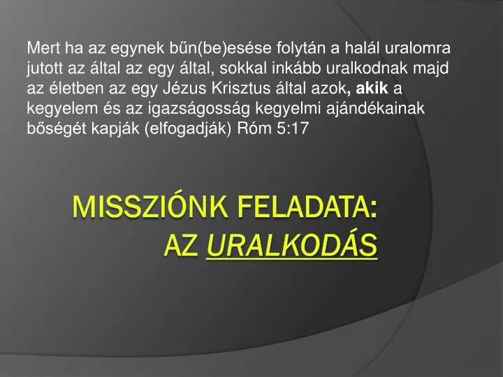 misszi nk feladata az uralkod s