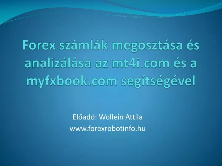 forex sz ml k megoszt sa s analiz l sa az mt4i com s a myfxbook com seg ts g vel