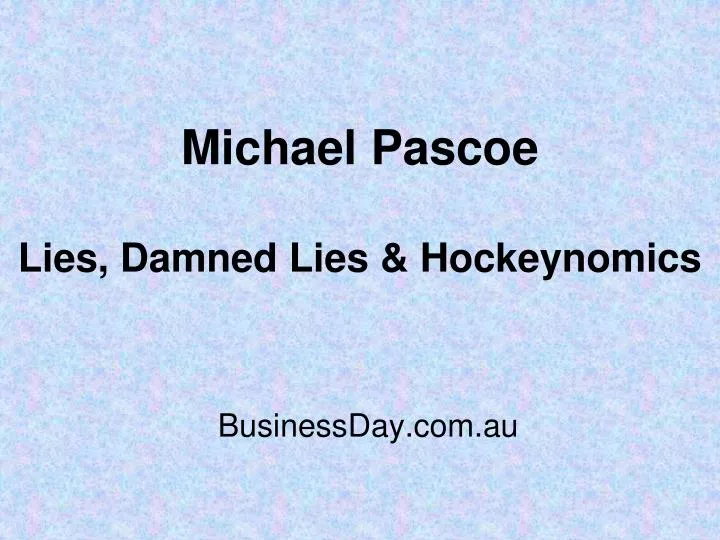 michael pascoe lies damned lies hockeynomics