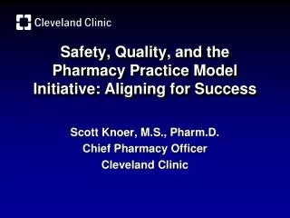 Safety, Quality, and the Pharmacy Practice Model Initiative: Aligning for Success