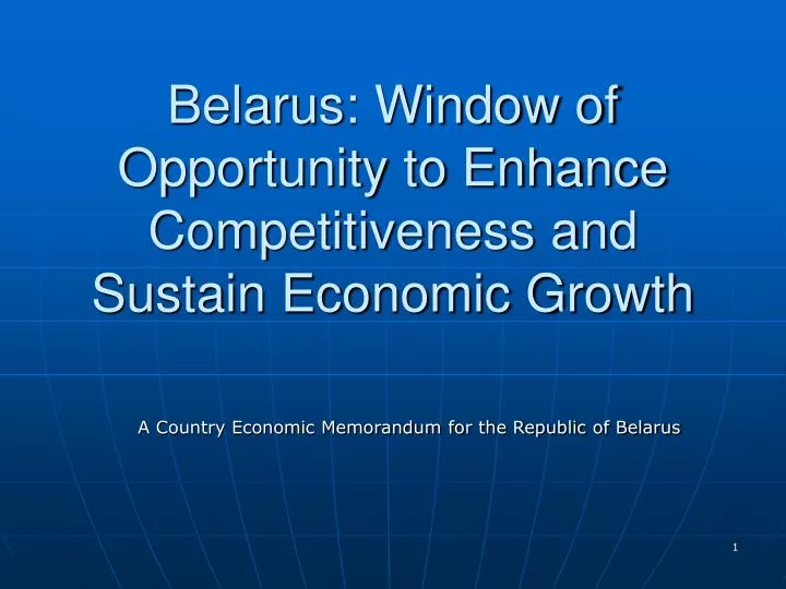 belarus window of opportunity to enhance competitiveness and sustain economic growth