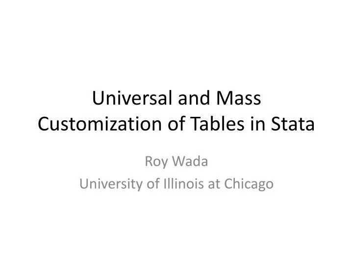 universal and mass customization of tables in stata