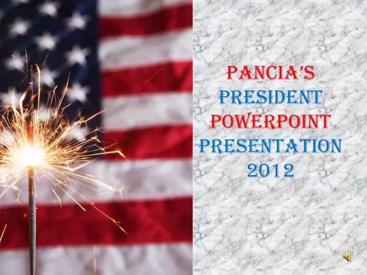 pancia s president powerpoint presentation 2012