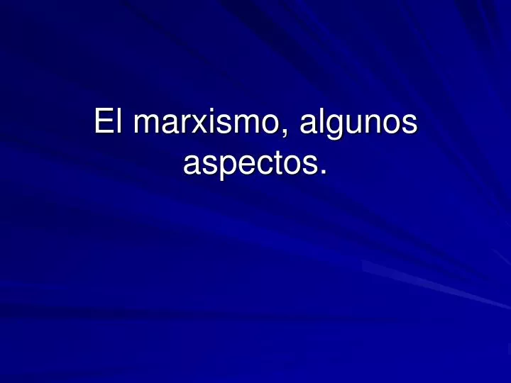 el marxismo algunos aspectos