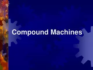Compound Machines