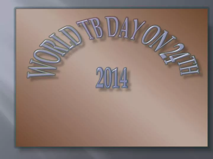 world tb day on 24 th 2014