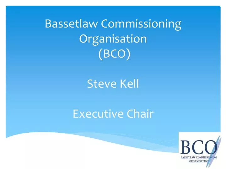 bassetlaw commissioning organisation bco steve kell executive chair