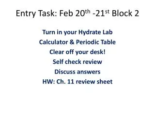 Entry Task: Feb 20 th -21 st Block 2