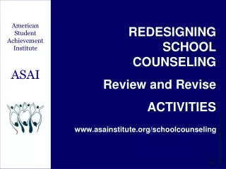 REDESIGNING SCHOOL COUNSELING Review and Revise ACTIVITIES asainstitute/schoolcounseling