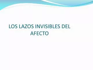 los lazos invisibles del afecto