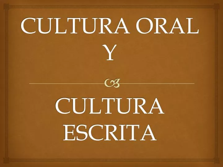 cultura oral y cultura escrita