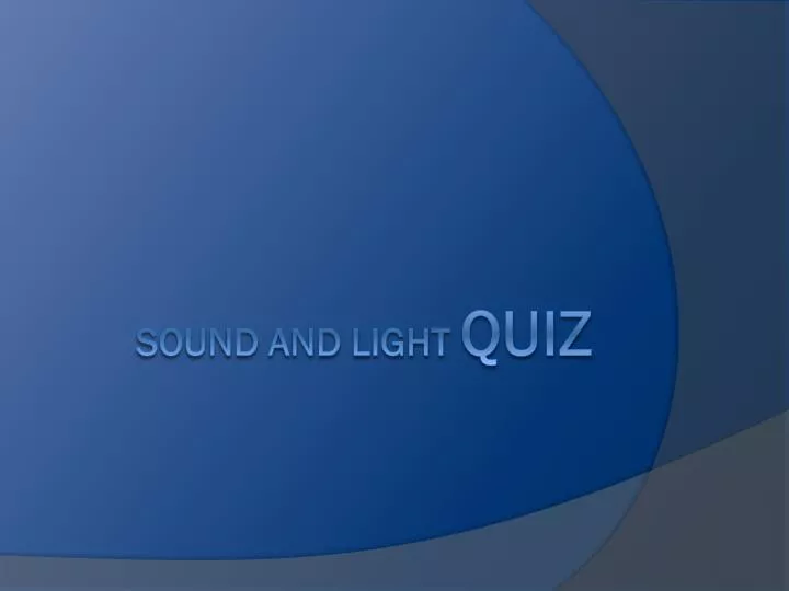 sound and light quiz