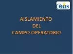 AISLAMIENTO DEL CAMPO OPERATORIO - slide 1
