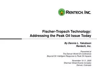 Fischer-Tropsch Technology: Addressing the Peak Oil Issue Today