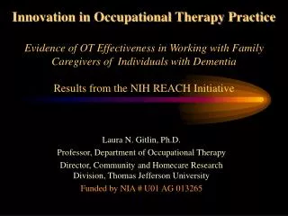 Laura N. Gitlin, Ph.D. Professor, Department of Occupational Therapy