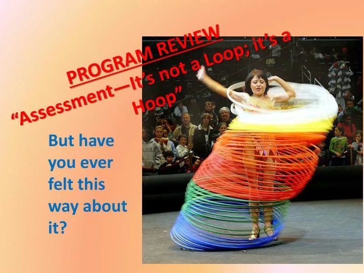 program review assessment it s not a loop it s a hoop