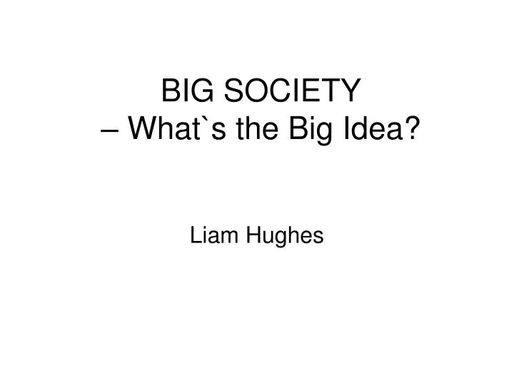 big society what s the big idea