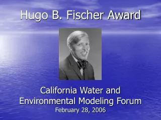 Hugo B. Fischer Award California Water and Environmental Modeling Forum