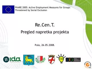 Re.Cen.T. Pregled napretka projekta Pula, 26.05.2008.
