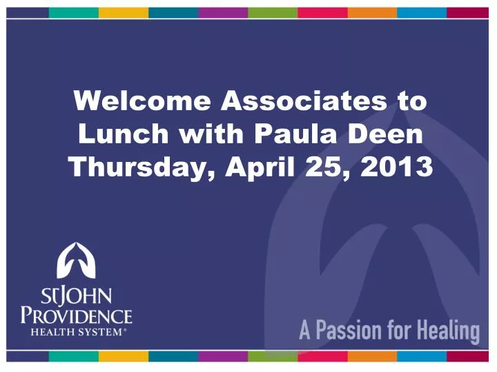 welcome associates to lunch with paula deen thursday april 25 2013