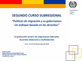 Pablo Casalí Especialista en Seguridad Social Oficina de la OIT para Países Andinos