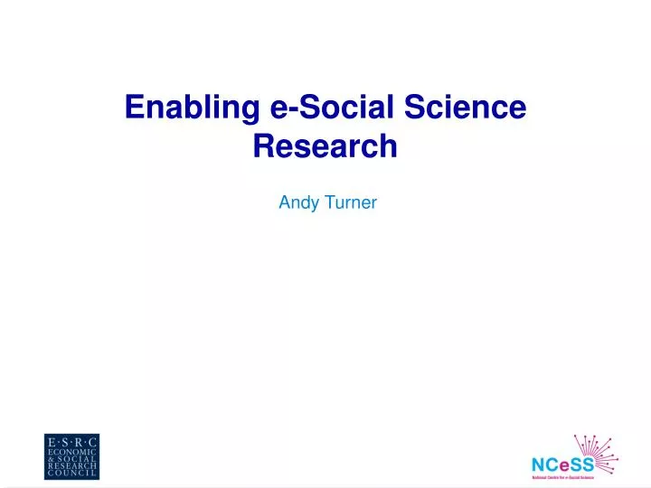 enabling e social science research