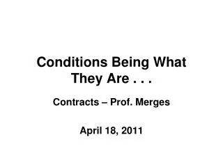 Conditions Being What They Are . . .