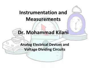 Instrumentation and Measurements Dr. Mohammad Kilani