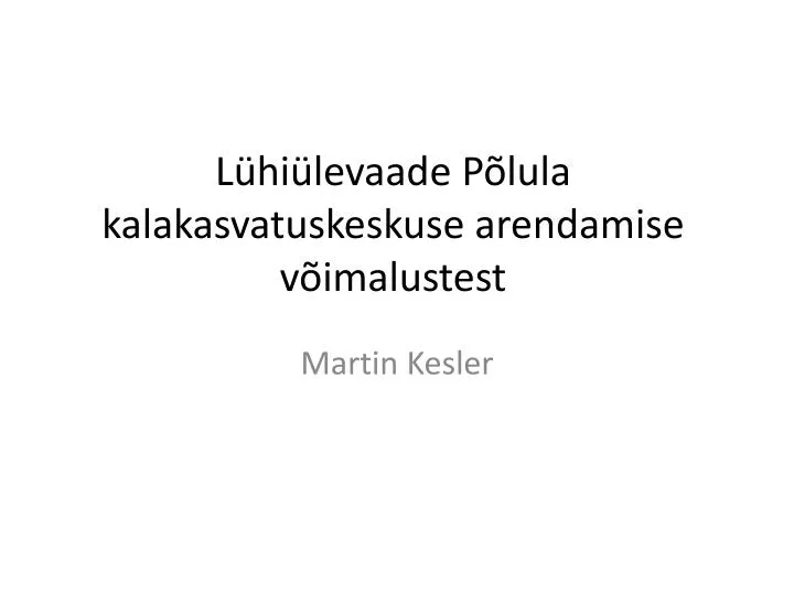 l hi levaade p lula kalakasvatuskeskuse arendamise v imalustest