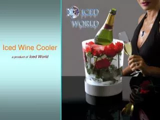 Iced Wine Cooler a product of Iced World