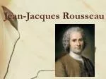 Jean-Jacques Rousseau - slide 1