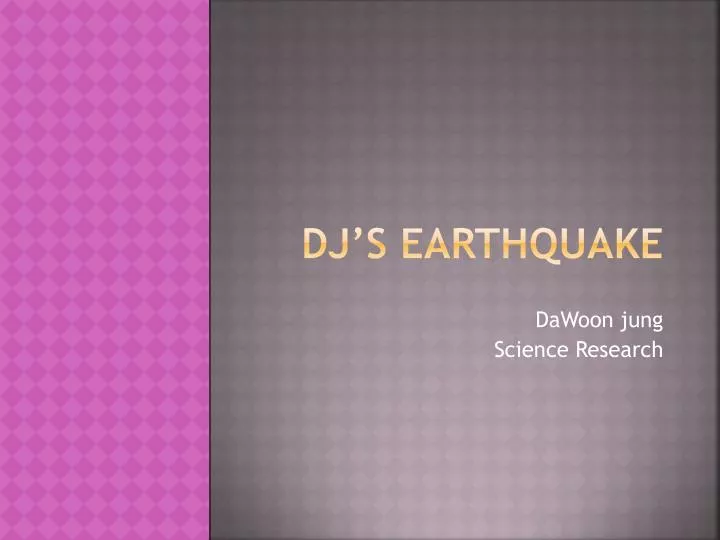dj s earthquake