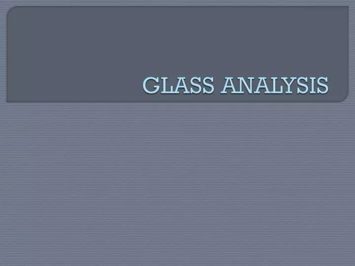glass analysis