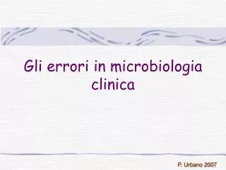 gli errori in microbiologia clinica
